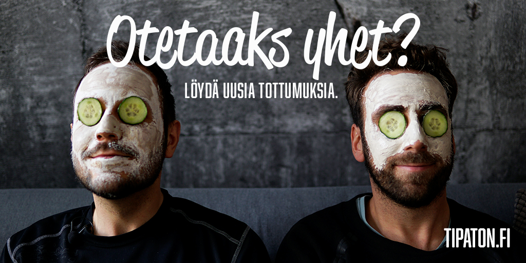 Kaksi miestä hymyilee kurkkunaamiot kasvoilla ja teksti: Otetaaks yhet? Löydä uusia tottumuksia