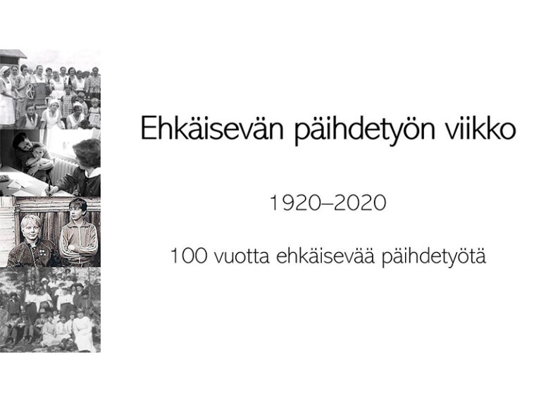 Ehkäisevän päihdetyön viikko 100 vuotta: 1920- 2020. Sata vuotta ehkäisevää päihdetyötä.